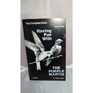 Having Fun With The Purple Martin By Nelson Miller 2nd Printing 1978